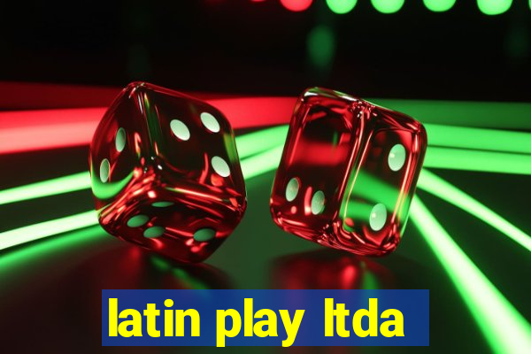 latin play ltda